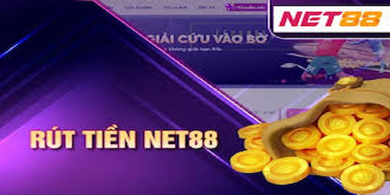 rút tiền Net88 Quy trình rút tiền Net88 chi tiết